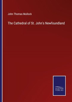 The Cathedral of St. John's Newfoundland - Mullock, John Thomas