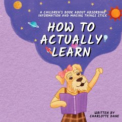 How to Actually Learn - Dane, Charlotte