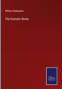 The Dramatic Works - Shakspeare, William