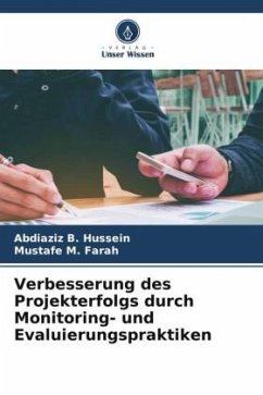 Verbesserung des Projekterfolgs durch Monitoring- und Evaluierungspraktiken - B. Hussein, Abdiaziz;M. Farah, Mustafe