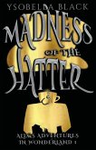 Madness of the Hatter