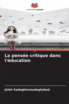 La pensée critique dans l'éducation - Sadeghiansadeghabad, Jaleh