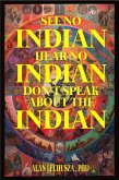 See no Indian, Hear no Indian, Don't Speak about the Indian: Writing Beyond the i/Indian Divide (eBook, ePUB)