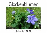 Glockenblumen (Wandkalender 2024, Kalender DIN A4 quer, Monatskalender im Querformat mit Kalendarium, Das perfekte Geschenk) Glockenblumen (Wandkalender 2024, Kalender DIN A4 quer, Monatskalender im Querformat mit Kalendarium, Das perfekte Geschenk)