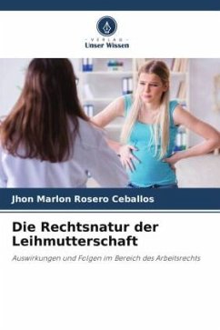 Die Rechtsnatur der Leihmutterschaft - Rosero Ceballos, Jhon Marlon