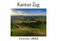 Kanton Zug (Wandkalender 2024, Kalender DIN A4 quer, Monatskalender im Querformat mit Kalendarium, Das perfekte Geschenk) - Müller, Anna