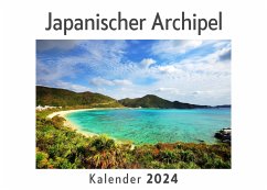Japanischer Archipel (Wandkalender 2024, Kalender DIN A4 quer, Monatskalender im Querformat mit Kalendarium, Das perfekte Geschenk) - Müller, Anna Japanischer Archipel (Wandkalender 2024, Kalender DIN A4 quer, Monatskalender im Querformat mit Kalendarium, Das perfekte Geschenk) - Müller, Anna