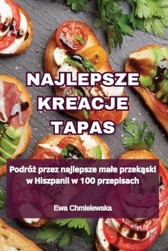 Najlepsze Kreacje Tapas - Ewa Chmielewska