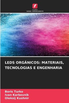 LEDS ORGÂNICOS: MATERIAIS, TECNOLOGIAS E ENGENHARIA - Turko, Boris;Karbovnik, _van;Kushn_r, Oleks_j