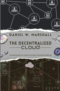 The Decentralized Cloud - Daniel W. Marshall