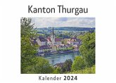 Kanton Thurgau (Wandkalender 2024, Kalender DIN A4 quer, Monatskalender im Querformat mit Kalendarium, Das perfekte Geschenk) Kanton Thurgau (Wandkalender 2024, Kalender DIN A4 quer, Monatskalender im Querformat mit Kalendarium, Das perfekte Geschenk)