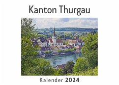 Kanton Thurgau (Wandkalender 2024, Kalender DIN A4 quer, Monatskalender im Querformat mit Kalendarium, Das perfekte Geschenk) - Müller, Anna