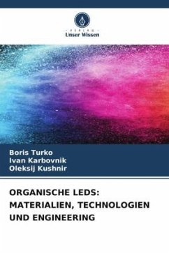 ORGANISCHE LEDS: MATERIALIEN, TECHNOLOGIEN UND ENGINEERING - Turko, Boris;Karbovnik, _van;Kushn_r, Oleks_j