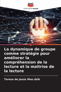 La dynamique de groupe comme stratégie pour améliorer la compréhension de la lecture et la maîtrise de la lecture - Moo dzib, Teresa de Jesús