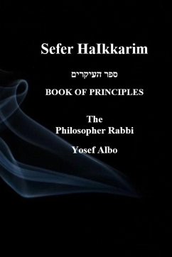 Sefer HaIkkarim - BOOK OF PRINCIPLES - Yosef Albo, The Philosopher Rabbi