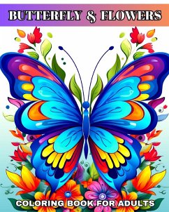 Butterfly and Flowers Coloring Book for Adults - Peay, Regina