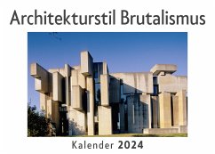 Architekturstil Brutalismus (Wandkalender 2024, Kalender DIN A4 quer, Monatskalender im Querformat mit Kalendarium, Das perfekte Geschenk) - Müller, Anna