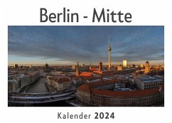 Berlin - Mitte (Wandkalender 2024, Kalender DIN A4 quer, Monatskalender im Querformat mit Kalendarium, Das perfekte Geschenk) - Müller, Anna