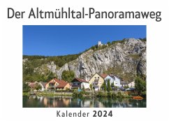 Der Altmühltal-Panoramaweg (Wandkalender 2024, Kalender DIN A4 quer, Monatskalender im Querformat mit Kalendarium, Das perfekte Geschenk) - Müller, Anna