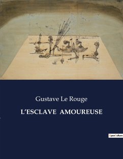 L¿ESCLAVE AMOUREUSE - Le Rouge, Gustave