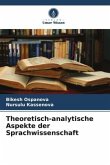 Theoretisch-analytische Aspekte der Sprachwissenschaft