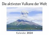 Die aktivsten Vulkane der Welt (Wandkalender 2024, Kalender DIN A4 quer, Monatskalender im Querformat mit Kalendarium, Das perfekte Geschenk)