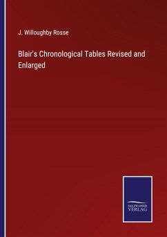 Blair's Chronological Tables Revised and Enlarged - Rosse, J. Willoughby