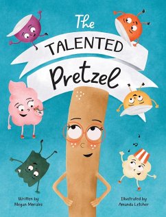 The Talented Pretzel - Morales, Megan