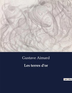 Les terres d'or - Aimard, Gustave
