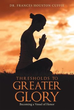 THRESHOLDS TO GREATER GLORY - Houston Cuffie, Frances