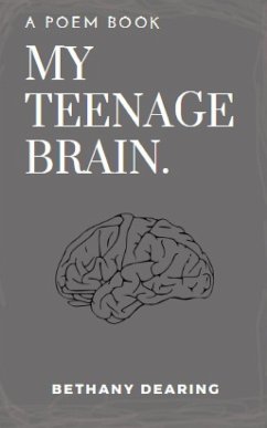 my teenage brain - Dearing, Bethany