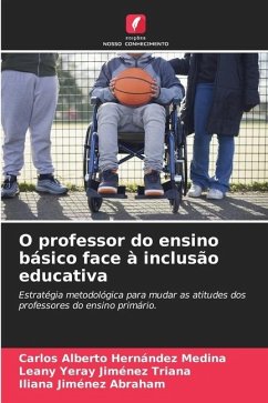 O professor do ensino básico face à inclusão educativa - Hernández Medina, Carlos Alberto;Jiménez Triana, Leany Yeray;Jiménez Abraham, Iliana