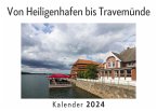Von Heiligenhafen bis Travemünde (Wandkalender 2024, Kalender DIN A4 quer, Monatskalender im Querformat mit Kalendarium, Das perfekte Geschenk)