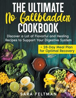 The Ultimate No Gallbladder Cookbook - Feltman, Sara