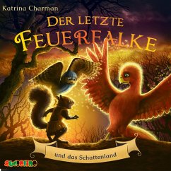 Der letzte Feuerfalke und das Schattenland / Der letzte Feuerfalke Bd.5 (MP3-Download) - Charman, Katrina