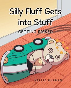 Silly Fluff Gets into Stuff (eBook, ePUB) - Durham, Kellie