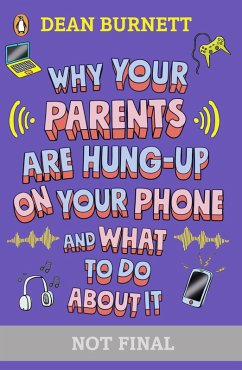 Why Your Parents Are Hung-Up on Your Phone (eBook, ePUB) - Burnett, Dean