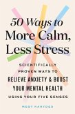 50 Ways to More Calm, Less Stress (eBook, ePUB)