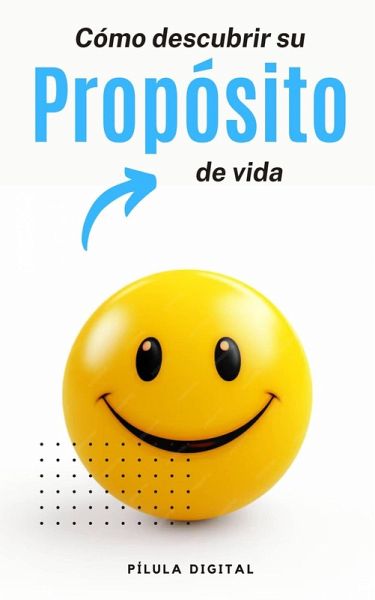 Cómo descubrir su propósito de vida (eBook, ePUB) Cómo descubrir su propósito de vida (eBook, ePUB)