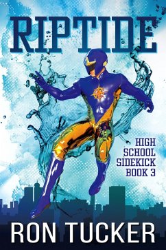 Riptide (High School Sidekick, #3) (eBook, ePUB) - Tucker, Ron