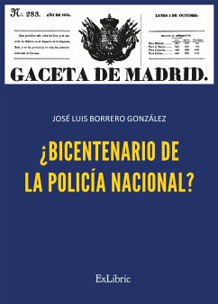 ¿Bicentenario de la Policía Nacional? (eBook, ePUB) - Borrero González, José Luis