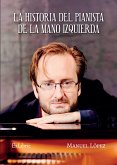 La historia del pianista de la mano izquierda (eBook, ePUB)