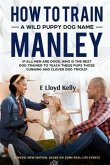 HOW TO TRAIN A WILD PUPPY DOG NAMED MANLEY: A novel (eBook, ePUB)