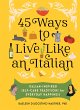 45 Ways to Live Like an Italian (eBook,... - Bild 1