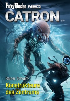 Konstrukteure des Zentrums / Perry Rhodan - Neo Bd.328 (eBook, ePUB) - Schorm, Rainer