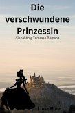 Die verschwundene Prinzessin (eBook, ePUB)