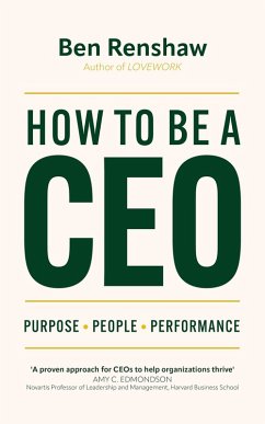 How To Be A CEO (eBook, ePUB) - Renshaw, Ben