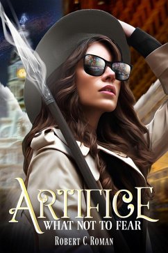 What Not to Fear (Artifice, #2) (eBook, ePUB) - Roman, Robert C