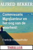Commissaris Marquanteur en het oog van de waarheid: Frankrijk misdaadthriller (eBook, ePUB)