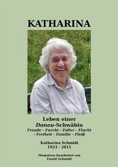 Katharina - Leben einer Donau-Schwäbin - 1923-2011 (eBook, ePUB) - Schmidt, Ewald